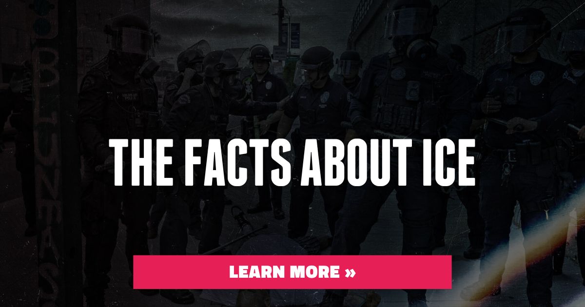 The Facts About ICE. Learn More. 