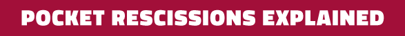Pocket Rescissions Explained