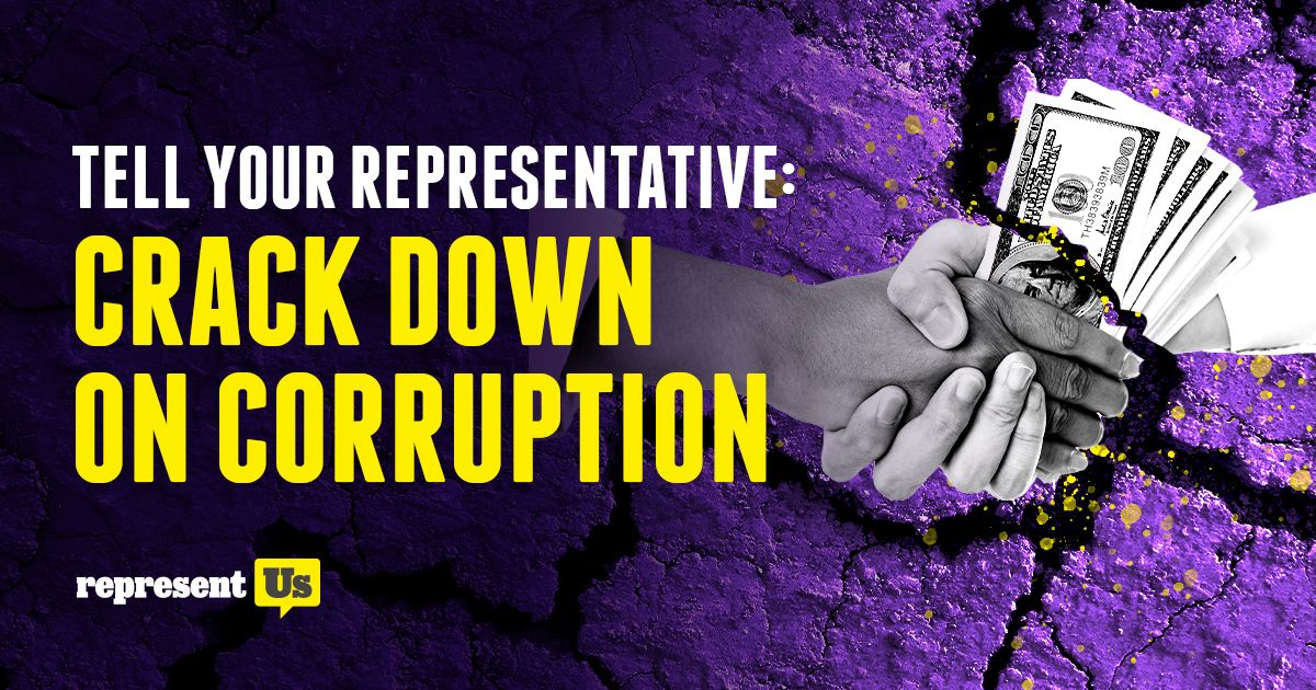 Tell Your Representative: Crack Down on Corruption | RepresentUs