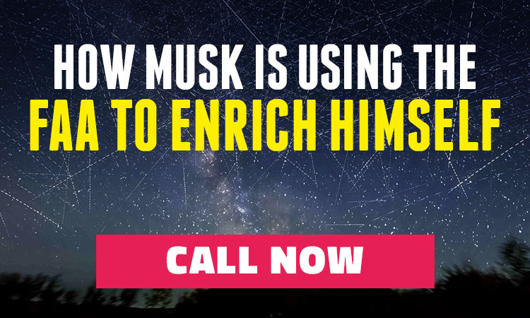 Elon Musk is using his government connections to benefit is personal businesses. Learn how he's using the Federal Aviation Administration to enrich himself and what you can do about it.