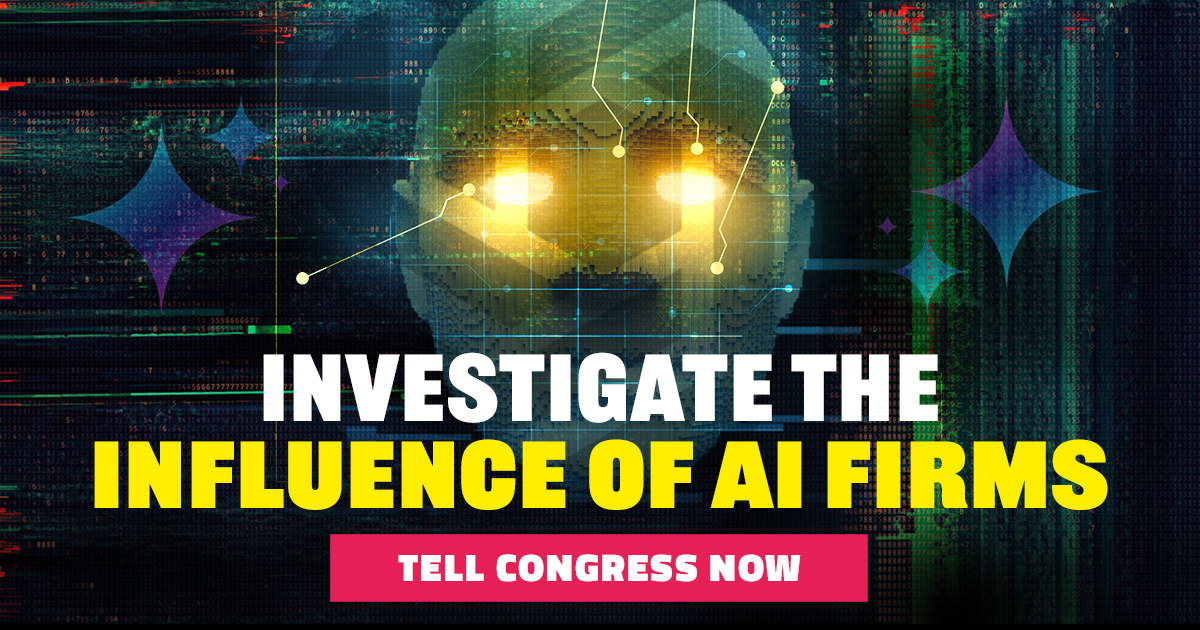 Investigate the Influence of AI Firms. Tell Congress Now