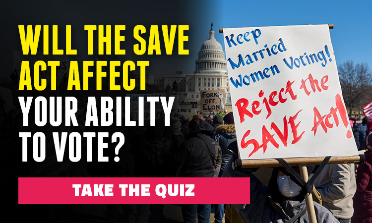 Will the SAVE Act affect your ability to vote? Take the quiz